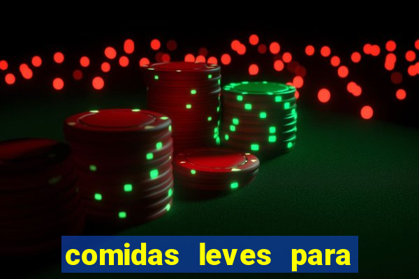 comidas leves para jantar simples